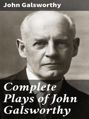 cover image of Complete Plays of John Galsworthy